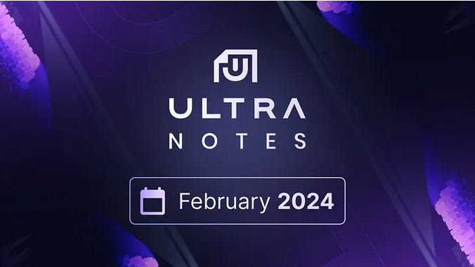 Ultra Notes - Février : Roadmap, Ultra Games & Ultra Arena sur le Web, NFT Paris, les avancées du Projet Citadel