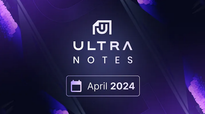 Ultra Notes — Avril : Blockchain publique, Ultra Pro Wallet, Exverse, Migration Electron