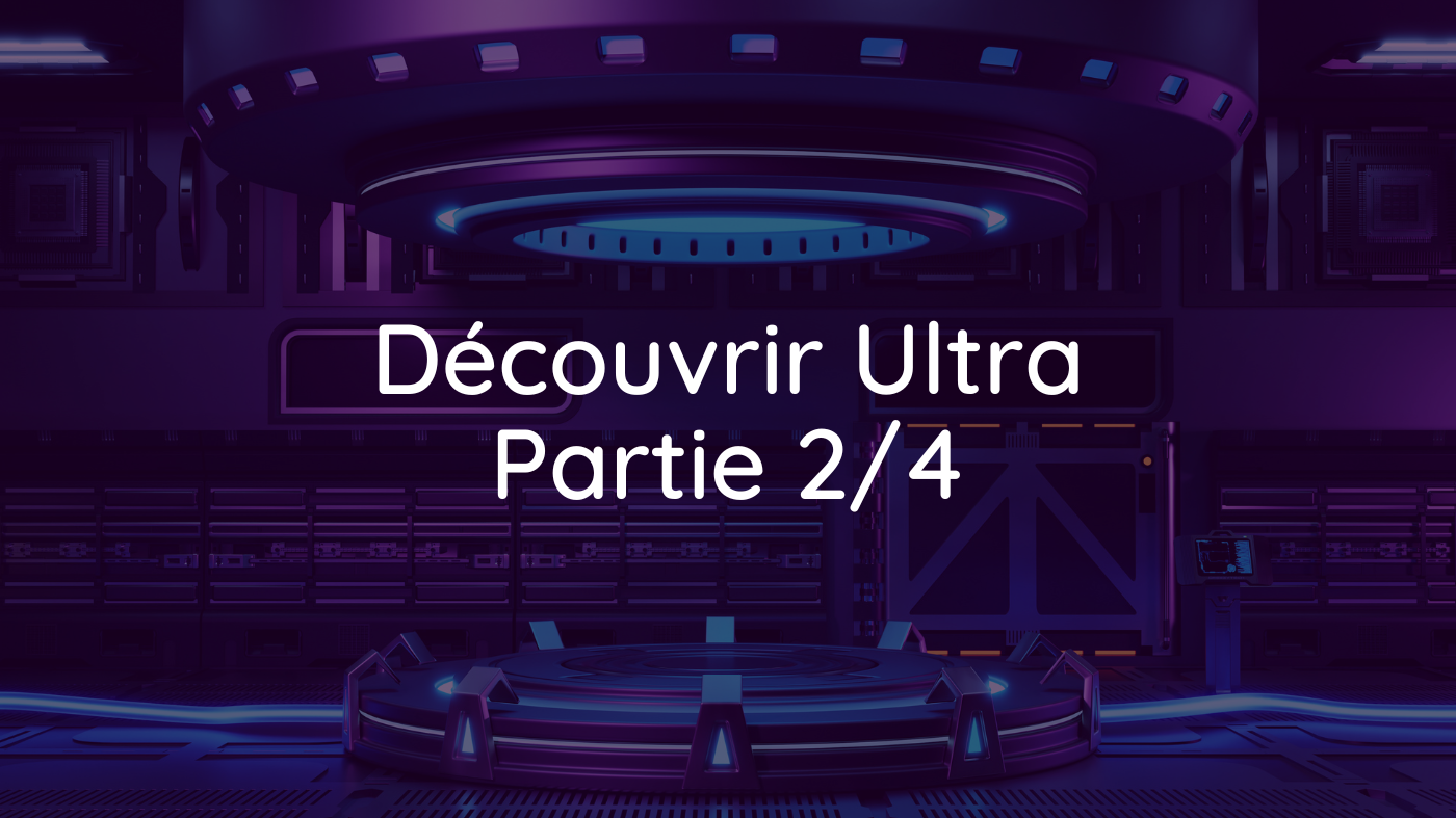 Découvrir Ultra 2/4