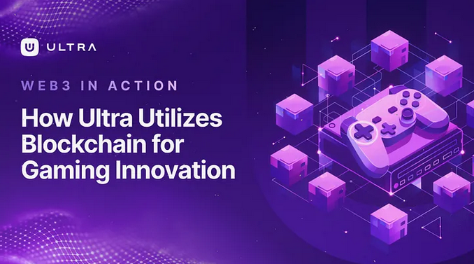 Web3 en action : Comment Ultra utilise la blockchain pour l'innovation dans le jeu